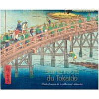 Sur la route du Tokaido : chefs-d'oeuvre de la collection Leskowicz