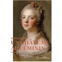 Versailles : un château au féminin