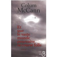 Et que le vaste monde poursuive sa course folle