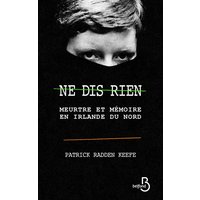 Ne dis rien : meurtre et mémoire en Irlande du Nord
