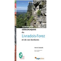 Curiosités géologiques du Livradois-Forez et de ses bordures : guide
