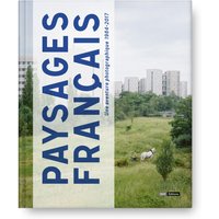 Paysages français : une aventure photographique 1984-2017