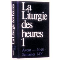La liturgie des heures. Vol. 1