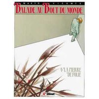 Balade au bout du monde - Cycle 1 - Tome 04 - La Pierre de folie