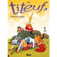 Titeuf - Tome 02 - L'Amour, c'est pô propre...