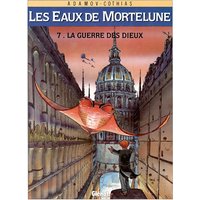Les Eaux de Mortelune - Tome 07 - La Guerre des Dieux