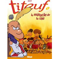 Titeuf - Tome 07 - Le miracle de la vie