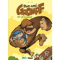 Mon Ami Grompf - Tome 01 - Yéti de compagnie