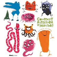 Comment ratatiner les monstres ?