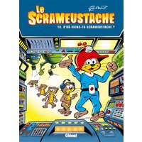 Le Scrameustache - Tome 18 - D'où viens-tu Scrameustache ?