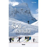 Le ski de rando : débuter et se perfectionner