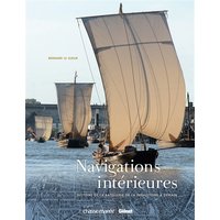Navigations intérieures : histoire de la batellerie de la préhistoire à demain