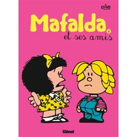 Mafalda - Tome 08 NE - Mafalda et ses amis