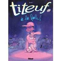 Titeuf. Vol. 13. A la folie !