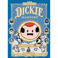 Le Petit Dickie Illustré - Oeuvres complètes 2001-2011