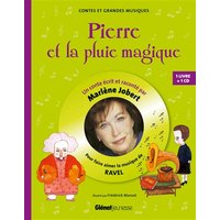 Pierre et la pluie magique - Livre CD - Pour découvrir la musique de Ravel