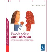 Savoir gérer son stress en toutes circonstances