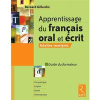 Apprentissage du français oral et écrit : adultes immigrés : guide du formateur