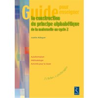 Guide pour enseigner la construction du principe alphabétique (+ CD-ROM)