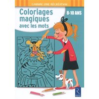 Coloriages magiques avec les mots : 8-10 ans