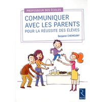 Communiquer avec les parents pour la réussite des élèves