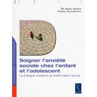 Soigner l'anxiété sociale chez l'enfant et l'adolescent : la thérapie d'estime et d'affirmation de soi