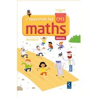 J'apprends les maths CM1 : manuel : programmes 2016