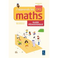J'apprends les maths CM1 : guide pédagogique : programmes 2016