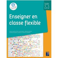 Enseigner en classe flexible : cycle 2 et 3