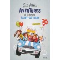 Les folles aventures de la famille Saint-Arthur. Vol. 1