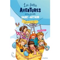 Les folles aventures de la famille Saint-Arthur. Vol. 7. Vive la culture !