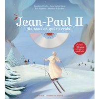 Jean-Paul II : dis-nous en qui tu crois !