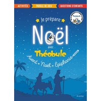 Je prépare Noël avec Théobule : Avent, Noël, Epiphanie