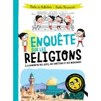 Enquête sur les religions : à la rencontre des juifs, des chrétiens et des musulmans