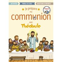 Je prépare ma communion avec Théobule, 7-12 ans