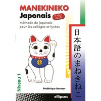 Manekineko japonais : méthode de japonais pour les collèges et lycées : niveau 1