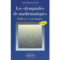 Les olympiades de mathématiques. Réflexes et stratégies - 2e édition
