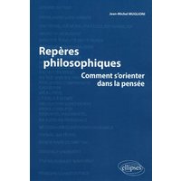 Repères philosophiques : comment s'orienter dans la pensée