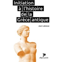 Initiation à l'histoire de la Grèce antique