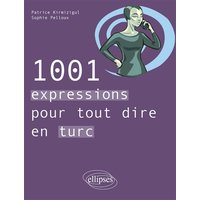 1.001 expressions pour tout dire en turc