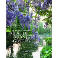 Claude Monet à Giverny : un maître en son jardin