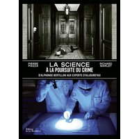 La science à la poursuite du crime : d'Alphonse Bertillon aux experts d'aujourd'hui