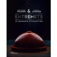 Entremets : 40 desserts d'exception