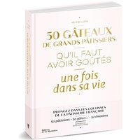 50 gâteaux de grands pâtissiers qu'il faut avoir goûtés une fois dans sa vie