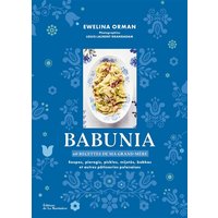 Babunia : 60 recettes de ma grand-mère : soupes, pierogis, pickles, mijotés, babkas et autres pâtisseries polonaises