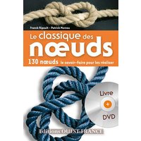 Le classique des noeuds : 130 noeuds, le savoir-faire pour les réaliser