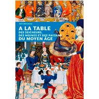 A la table des seigneurs, des moines et des paysans du Moyen Age