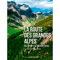 La route des Grandes Alpes : du Léman à la Méditerranée