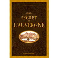 Guide secret de l'Auvergne