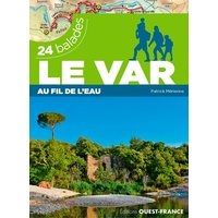 Le Var : au fil de l'eau : 24 balades